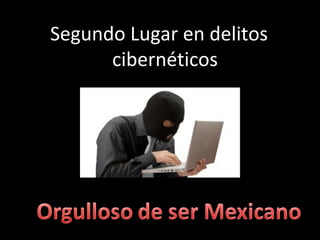 Segundo Lugar en delitos cibernéticos 