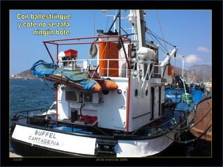 Con ballestrinque y cote no se zafa ningún bote 23:09 28 de enero de 2009 