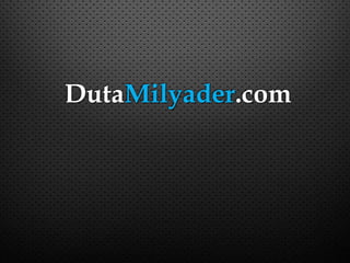DutaMilyader.com 