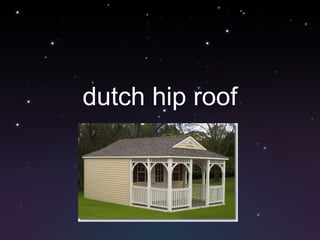dutch hip roof 