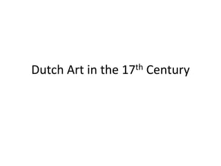Dutch Art in the 17th Century 