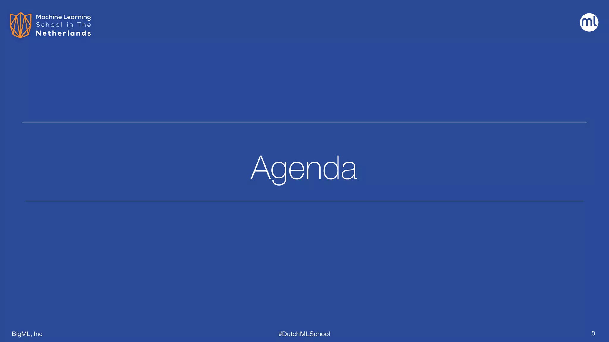 BigML, Inc #DutchMLSchool
Agenda
3
 
