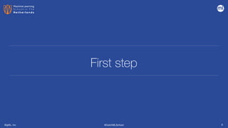 BigML, Inc #DutchMLSchool
First step
8
 