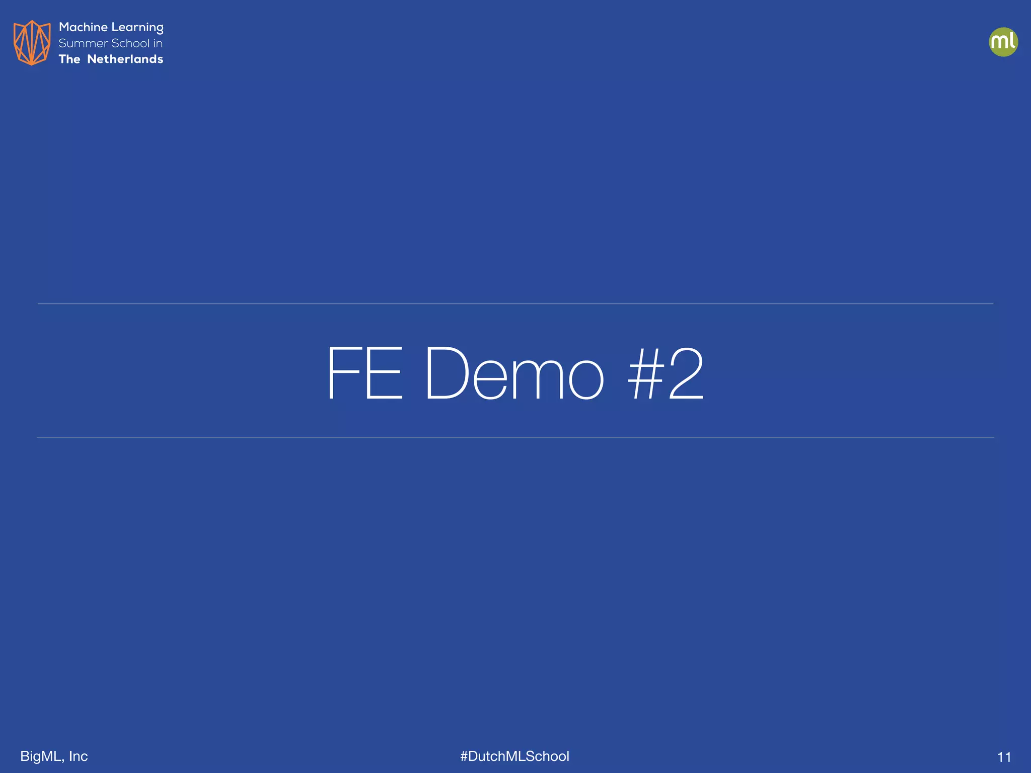 BigML, Inc #DutchMLSchool
FE Demo #2
11
 