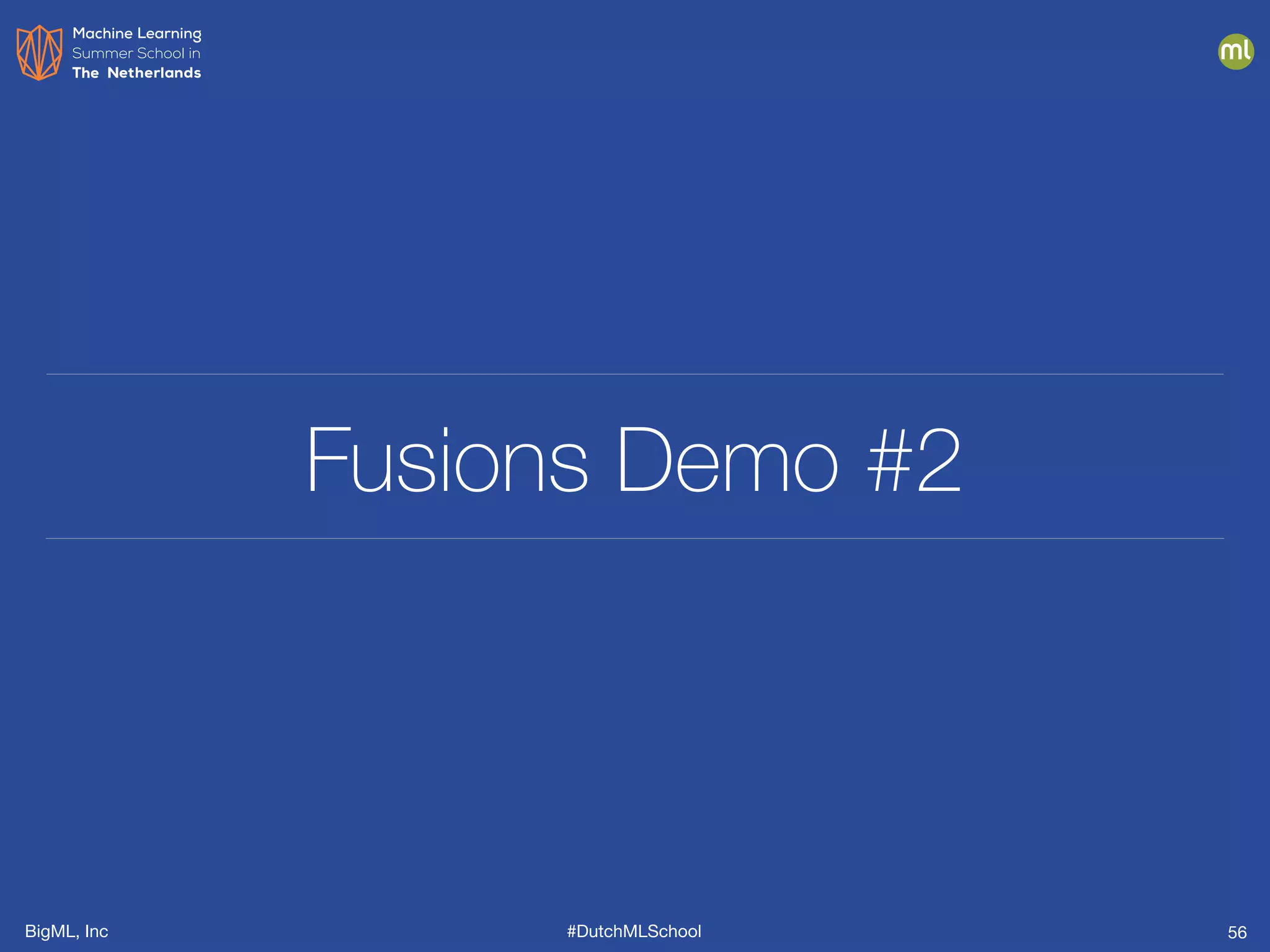 BigML, Inc #DutchMLSchool
Fusions Demo #2
56
 