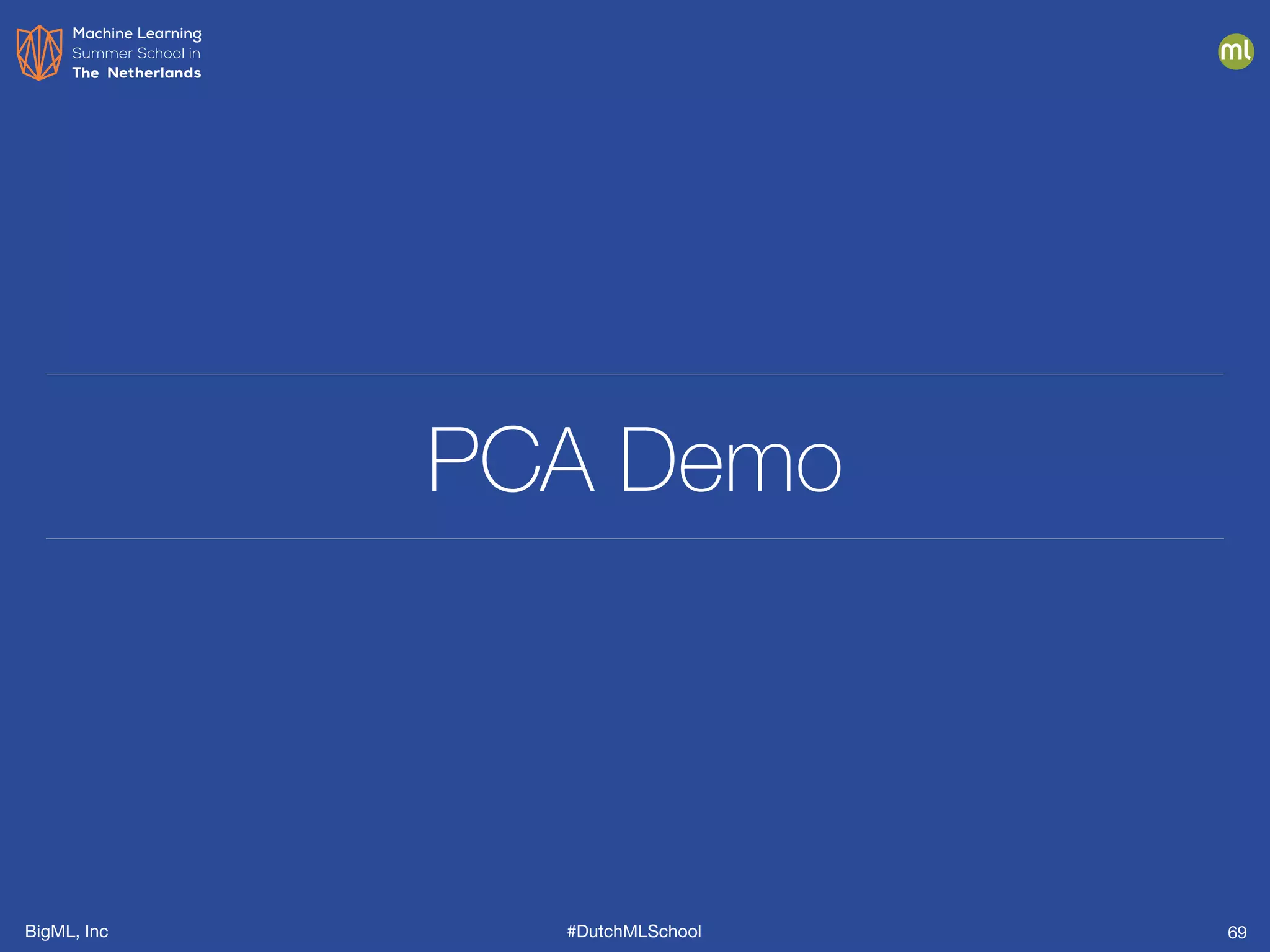 BigML, Inc #DutchMLSchool
PCA Demo
69
 
