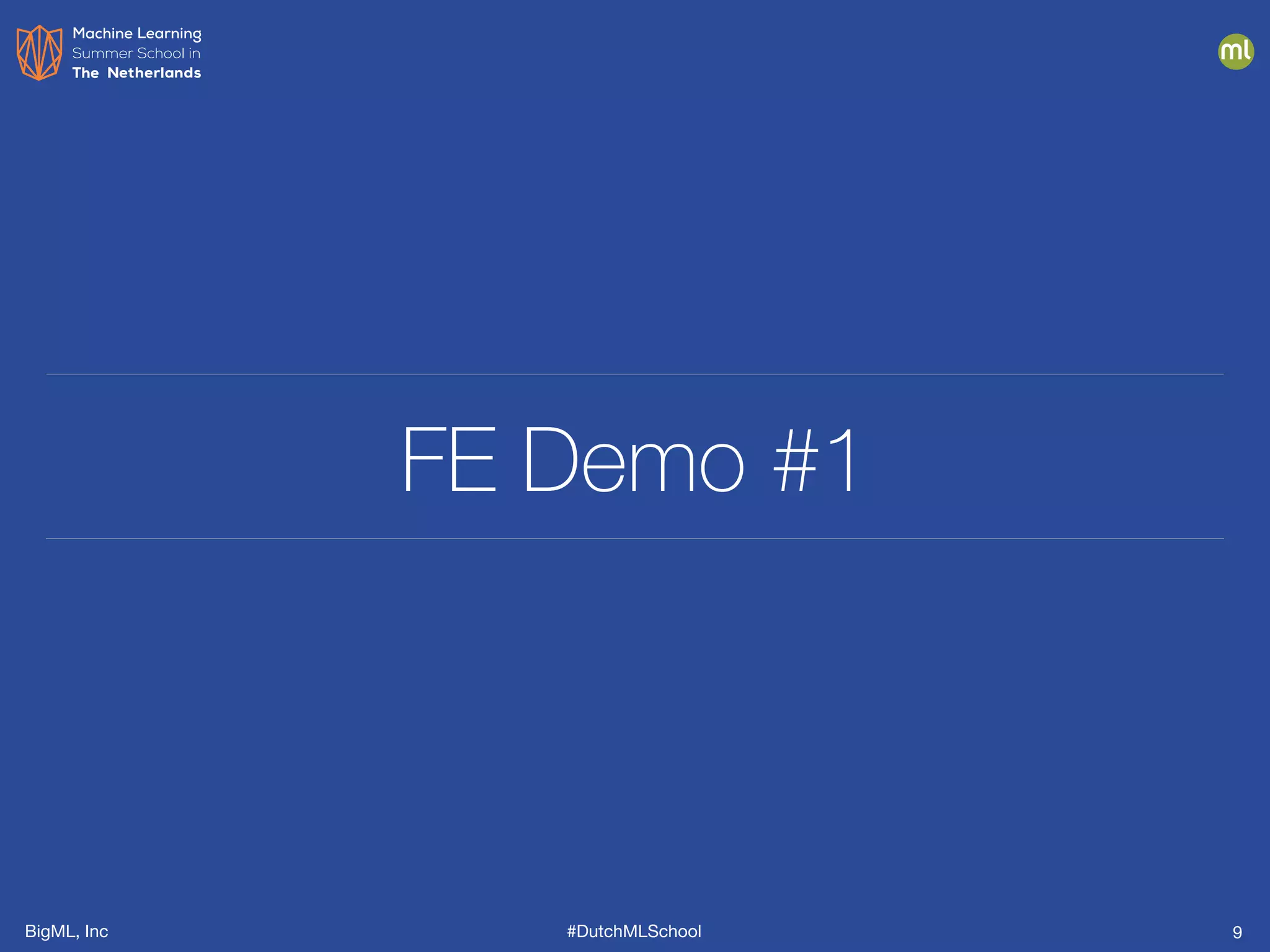 BigML, Inc #DutchMLSchool
FE Demo #1
9
 