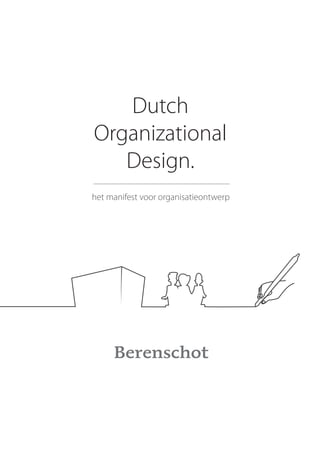het manifest voor organisatieontwerp
Dutch
Organizational
Design.
 