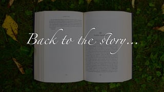 Back to
the
st
ory…
 
