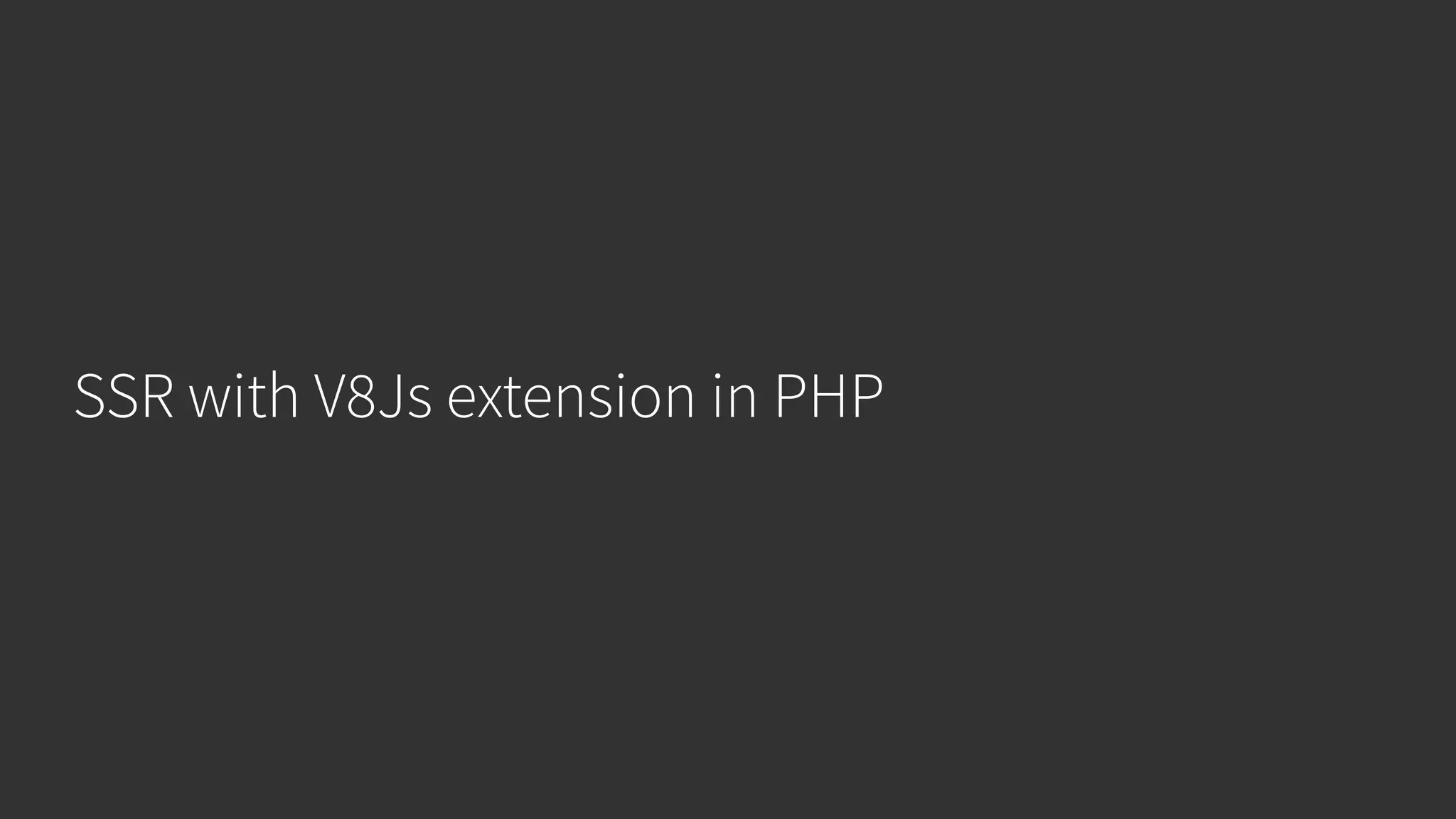 SSR with V8Js extension in PHP 