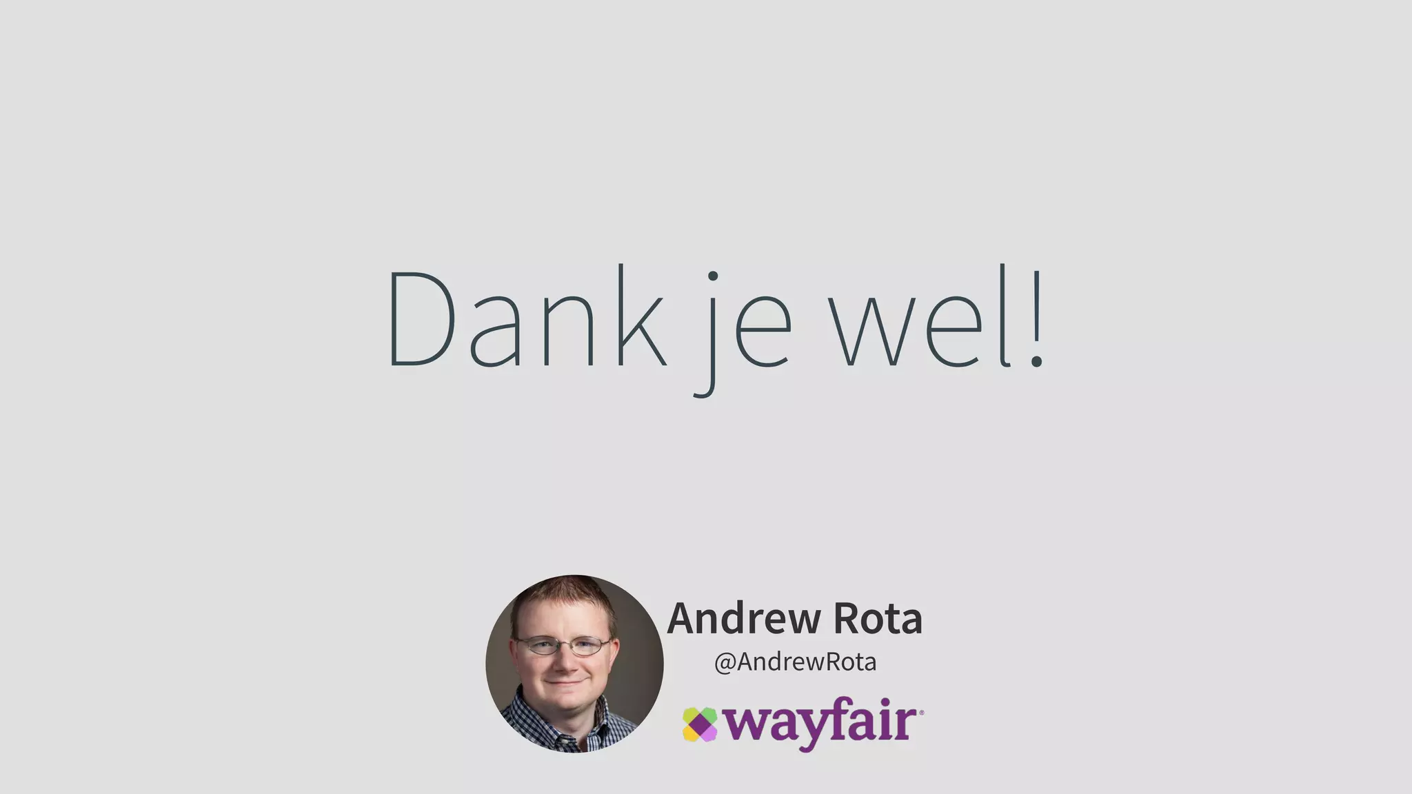 Dank je wel! Andrew Rota @AndrewRota 