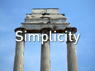 Simplicity
 