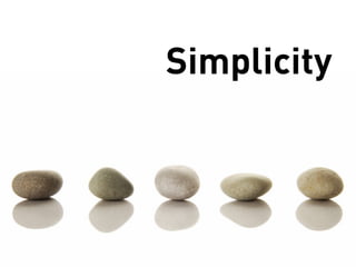 Simplicity
 
