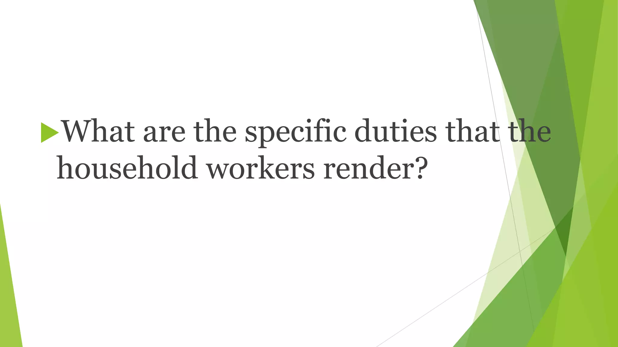 DUTIES AND RESPONSIBILITIES OF A HOUSEHOLD WORKER.pptx