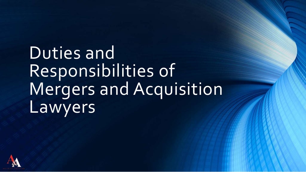 Duties and Responsibilities of Mergers and Acquisition Lawyers