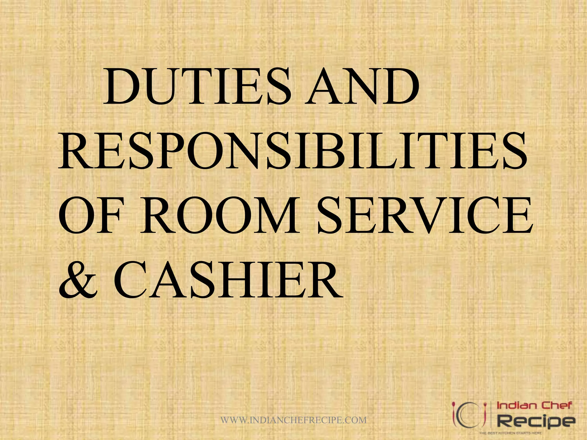 DUTIES AND RESPONSIBILITIES OF ROOM SERVICE AND CASHIER PPT