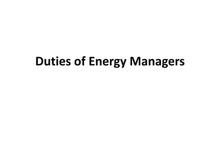 Duties of Energy Managers
 