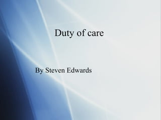 Duty of care By Steven Edwards 