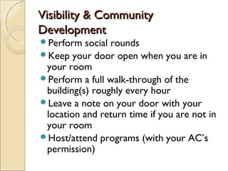 Visibility & CommunityVisibility & Community
DevelopmentDevelopment
Perform social rounds
Keep your door open when you a...