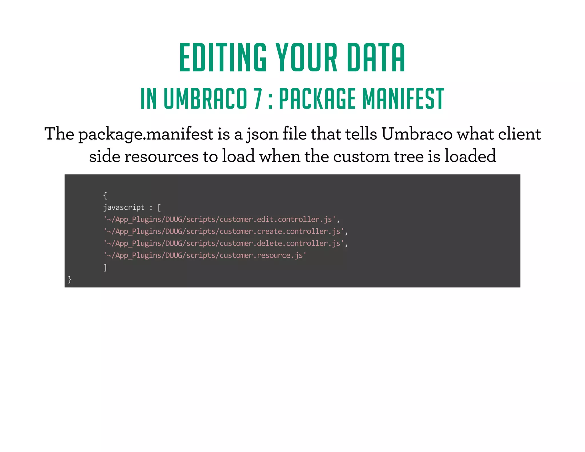 EDITING YOUR DATA 
IN UMBRACO 7 : ANGULAR EDITOR ROUTES 
# F($)F)0'-F-*0/ F/*F'*F $/*-.F$. 
/:section/:tree/:method/:id 
(-*F2$''F'*F$)F/# F1$ 2F!*-F/#$.F-*0/ F. F*) 
*)1 )/$*). 
$ 2.F2$''F F'* F!-*(‰ 
/App_Plugins/{mypackage}/BackOffice/{treetype}/{method}.html 
 1 '*+ -.F)F.+ $!4FF0./*(FRoutePathF!*-F)4F/-  F)*  
2#$#F2$''F0. F0(-*F/*F-*0/ F/*F/#/F.+ $!$F'*/$*)‡ 
 
