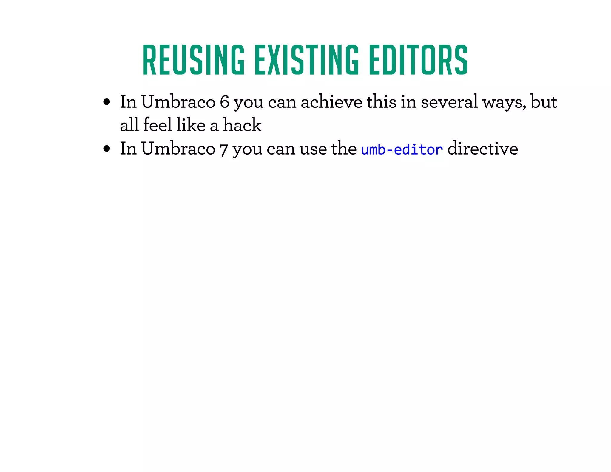 EDITING YOUR DATA 
IN UMBRACO 7 : PACKAGE MANIFEST 
# F+ ‡()$! ./F$.FF%.*)F!$' F/#/F/ ''.F(-*F2#/F'$ )/ 
.$ F- .*0- .F/*F'*F2# )F/# F0./*(F/-  F$.F'*  
{ 
javascript : [ 
'~/App_Plugins/DUUG/scripts/customer.edit.controller.js', 
'~/App_Plugins/DUUG/scripts/customer.create.controller.js', 
'~/App_Plugins/DUUG/scripts/customer.delete.controller.js', 
'~/App_Plugins/DUUG/scripts/customer.resource.js' 
] 
} 
 