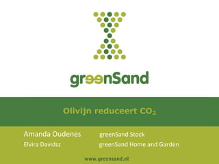 Amanda Oudenes greenSand Stock
Elvira Davidsz greenSand Home and Garden
www.greensand.nl
 