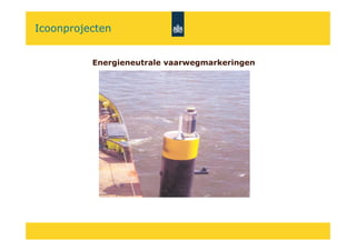 Icoonprojecten


          Energieneutrale vaarwegmarkeringen
 