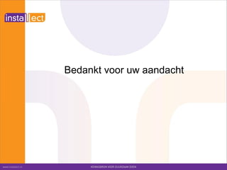 Bedankt voor uw aandacht
 