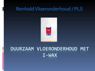 Renhold Vloeronderhoud / PLS  