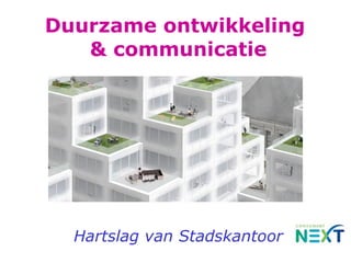 Duurzame ontwikkeling  & communicatie Hartslag van Stadskantoor 