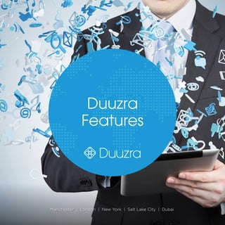 Duuzra
Features
Manchester | London | New York | Salt Lake City | Dubai
 