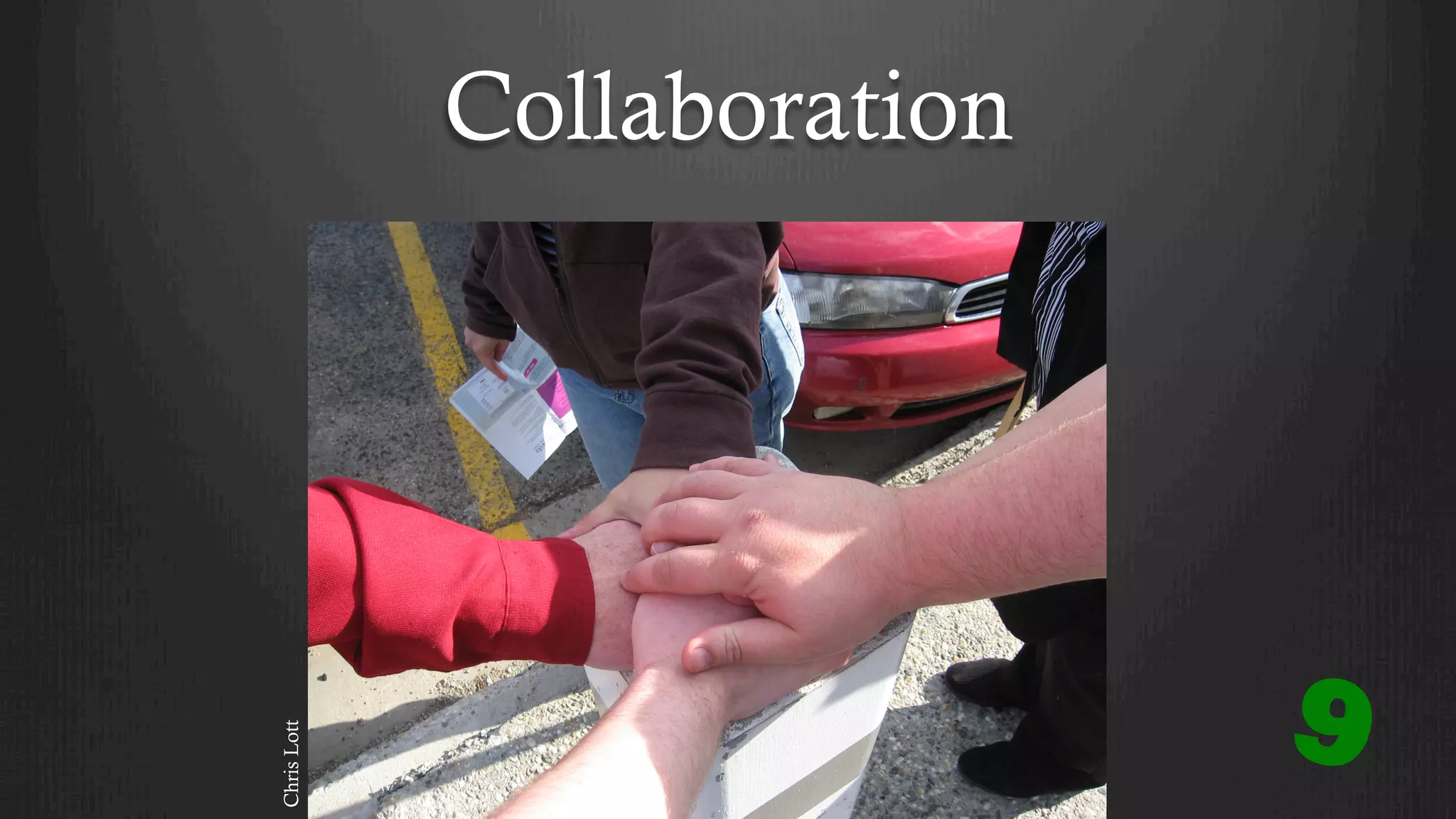 Collaboration
9
ChrisLott
 