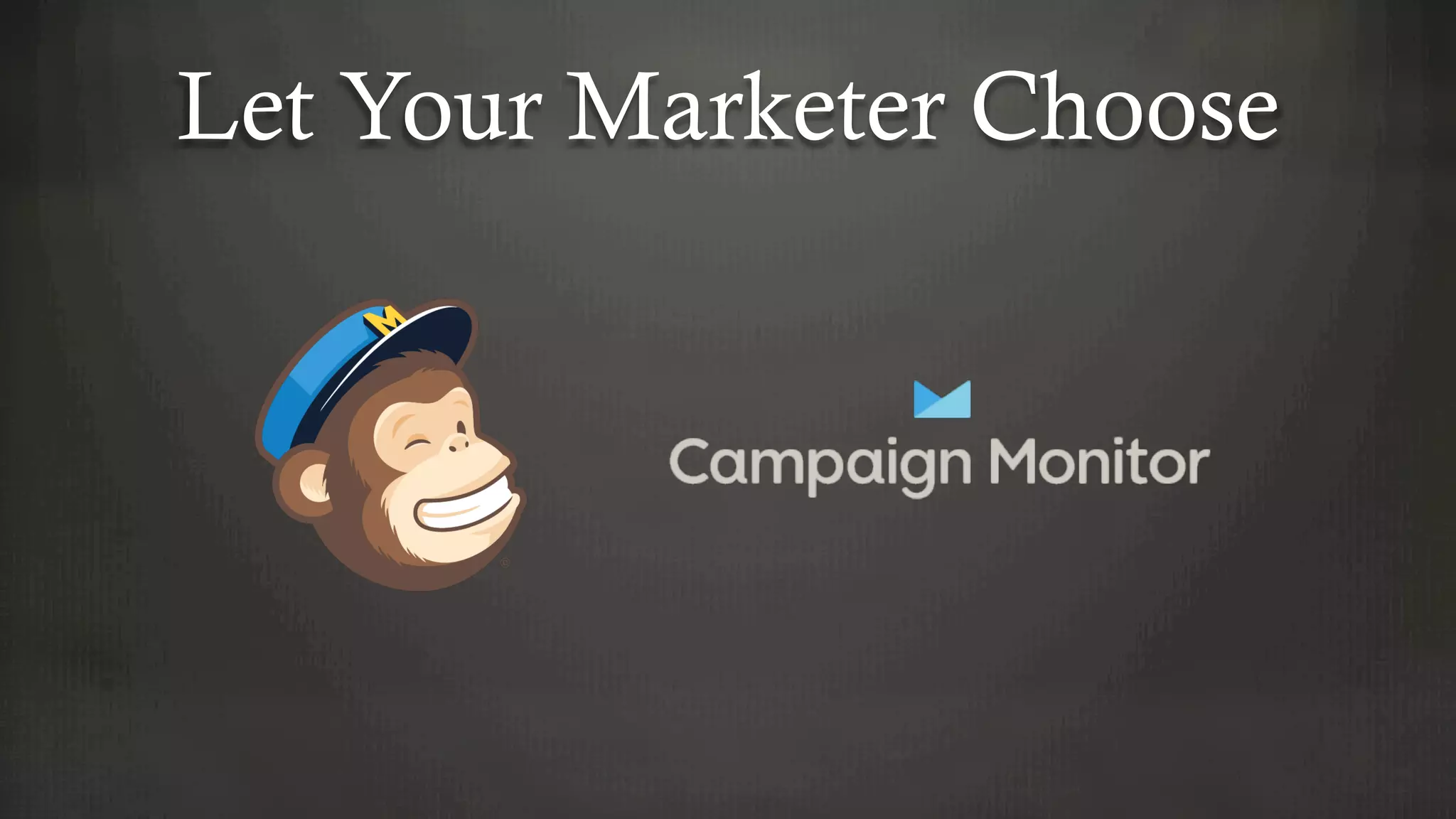 Let Your Marketer Choose
 