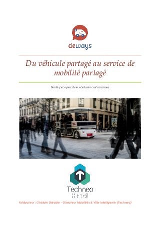 Du véhicule partagé au service de
mobilité partagé
Note prospective voitures autonomes
Rédacteur : Ghislain Delabie – Directeur Mobilités & Ville Intelligente (Techneo)
 