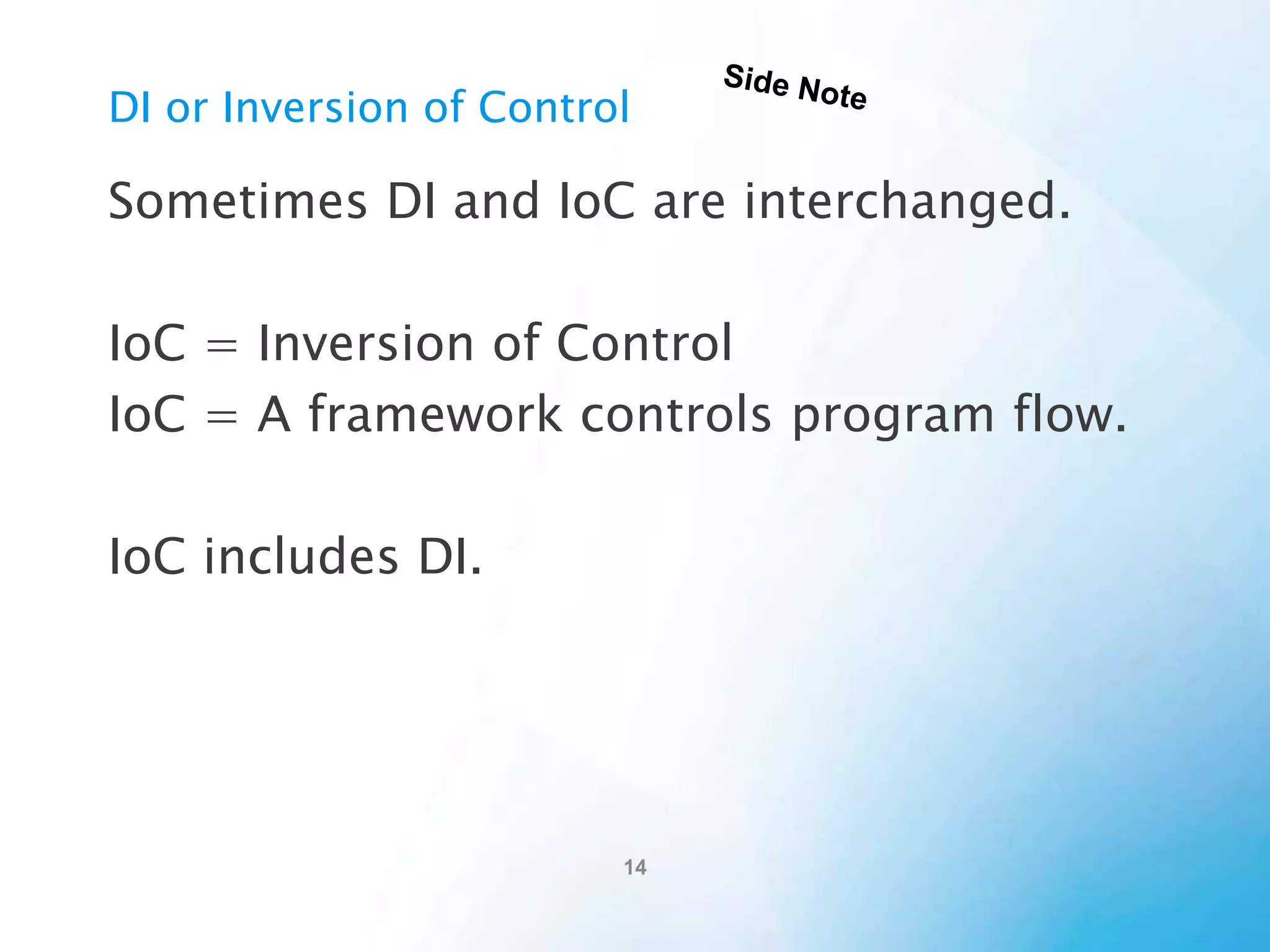 DI Dimensions (Ideas)
1) Object Composition
2) Object Interception
3) Object Lifetime Management
a)

InstancePerDependency

a)

SingleInstance

b)
c)

InstancePerLifetimeScope
InstancePerMatchingLifetimeScope

 