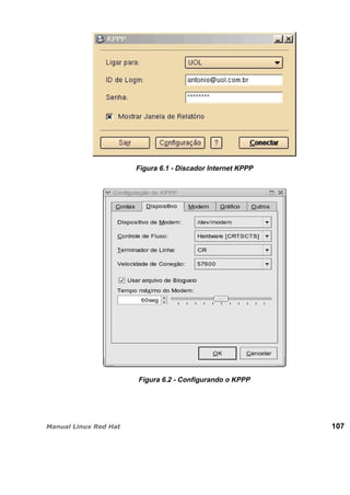 Figura 6.1 - Discador Internet KPPP
Figura 6.2 - Configurando o KPPP
107
 