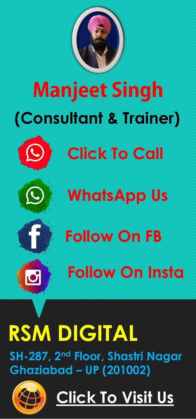 RSM DIGITAL
SH-287, 2nd Floor, Shastri Nagar
Ghaziabad – UP (201002)
(Consultant & Trainer)
Click To Call
WhatsApp Us
Follow On FB
Follow On Insta
Click To Visit Us
 