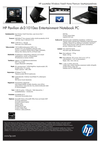HP suosittelee Windows Vista® Home Premium -käyttöjärjestelmää.




HP Pavilion dv2-1010eo Entertainment Notebook PC
  Käy...
