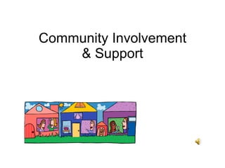 Community Involvement & Support 