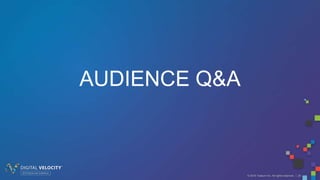 © 2016 Tealium Inc. All rights reserved. | 25
AUDIENCE Q&A
 