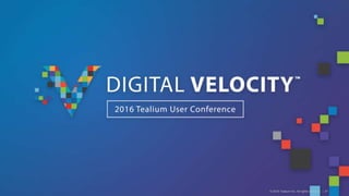 © 2016 Tealium Inc. All rights reserved. | 27
 