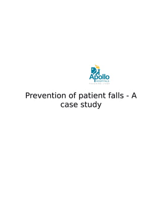 Prevention of patient falls - A
case study
 