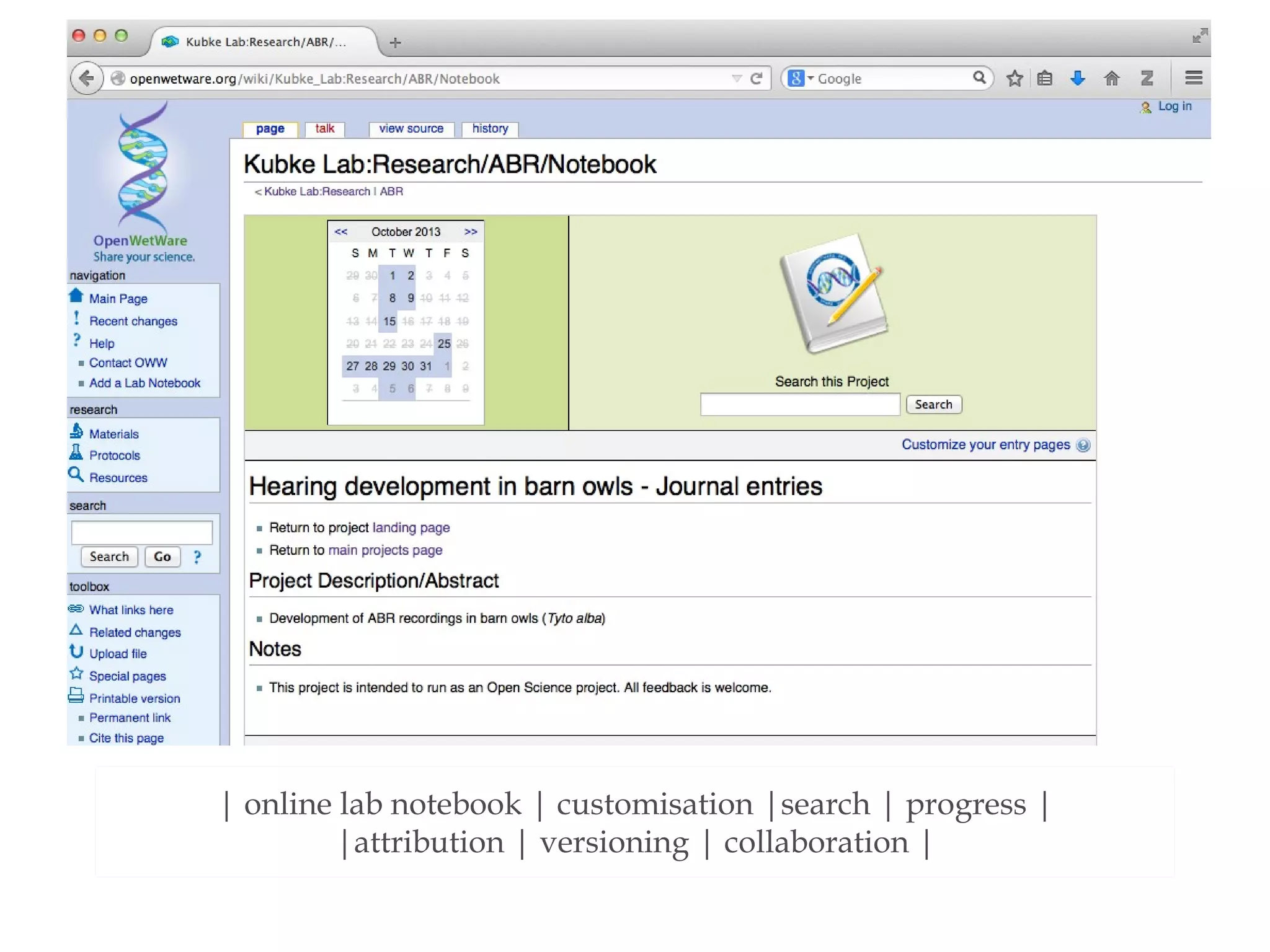 | online lab notebook | customisation |search | progress |
|attribution | versioning | collaboration |
 