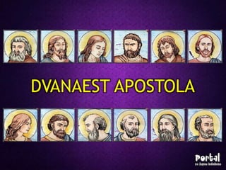 DVANAEST APOSTOLA
 