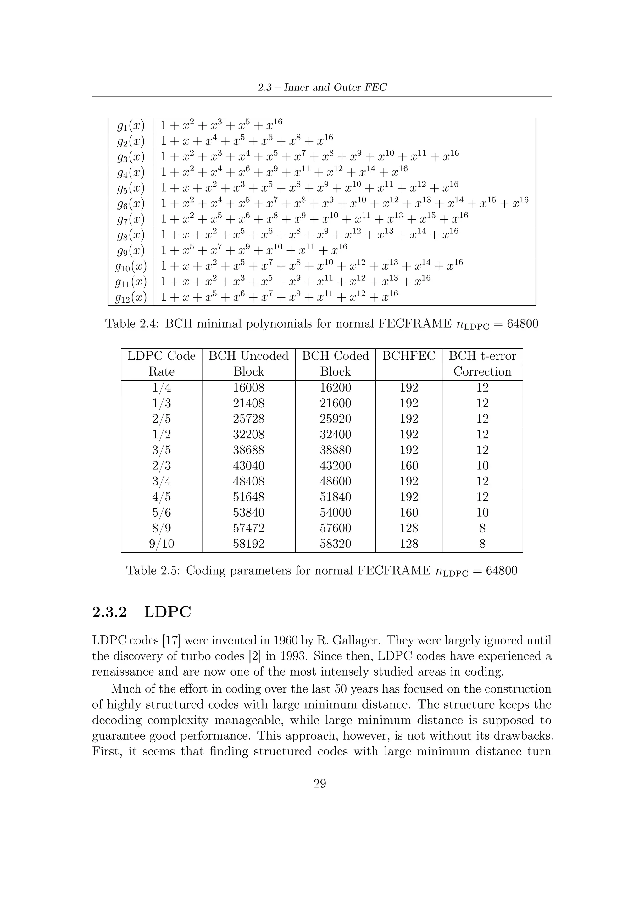 2 – DVB-S2 MODEM Concepts and Architecture


out to be a harder problem than researchers imagined. Finding good codes in
general is, in a sense, trivial: randomly chosen codes are good with high probability.
More generally, one can easily construct good codes provided one admits suﬃcient
description complexity into the deﬁnition of the code. This conﬂicts, however, with
the goal of ﬁnding highly structured codes that have simple decodings. Second,
close to capacity, minimum distance is only a poor surrogate for the performance
measure of real interest. Iterative coding systems take an entirely diﬀerent approach.
The basic idea is the following. Codes are constructed so that the relationship
between their bits (the structure of their redundancy) is locally simple, admitting
simple local decoding. The local descriptions of the codes are interconnected in a
complex (e.g., random- like) manner, introducing long-range relationships between
the bits. Relatively high global description complexity is thereby introduced in the
interconnection between the simple local structures. Iterative decoding proceeds
by performing the simple local decodings and then exchanging the results, passing
messages between locales across the ‘complex’ interconnection. The locales repeat
their simple decodings, taking into account the new information provided to them
from other locales. Usually, one uses a graph to represent this process. Locales are
nodes in the graph, and interconnections are represented as edges. Thus, description
complexity is introduced without adding computational complexity per se, but rather
as wiring or routing complexity.
    In addition to the classical representation of block codes (i.e. by H matrix),
another useful and common way of representing an LDPC codes is through a graphical
representation called a Tanner graph [17, 15, 5]. Tanner graphs of LDPC codes
are bipartite graphs with variable nodes on one side and constraint nodes on the
other. Each variable node corresponds to a bit, and each constraint node corresponds
to one parity-check constraint on the bits deﬁning a codeword. A parity-check
constraint applies to a certain subset of the codeword bits, those that participate
in the constraint. The parity-check is satisﬁed if the XOR of the participating bits
is 0 or, equivalently, the modulo 2 sum of the participating bits is 0. Edges in the
graph attach variable nodes to constraint nodes indicating that the bit associated
with the variable node participates in the parity-check constraint associated with the
constraint node. A bit sequence associated with the variable nodes is a codeword if
and only if all of the parity-checks are satisﬁed.
    The Tanner graph representation of the LDPC code closely mirrors the more
standard parity-check matrix representation of a code. In this latter description
the code is represented as the set of all binary solutions x = (x1 , x2 , . . . , xn ) to a
simple linear algebraic equation (parity check equations [9, 21, 15, 5]) HxT = 0T .
The elements of the parity-check matrix are 0s and 1s, and all arithmetic is modulo
2, that is, multiplication of x by a row of H means taking the XOR of the bits in x
corresponding to the 1s in the row of H. The connection between the parity-check
matrix representation and the Tanner graph is straightforward, and is illustrated

                                           30
 