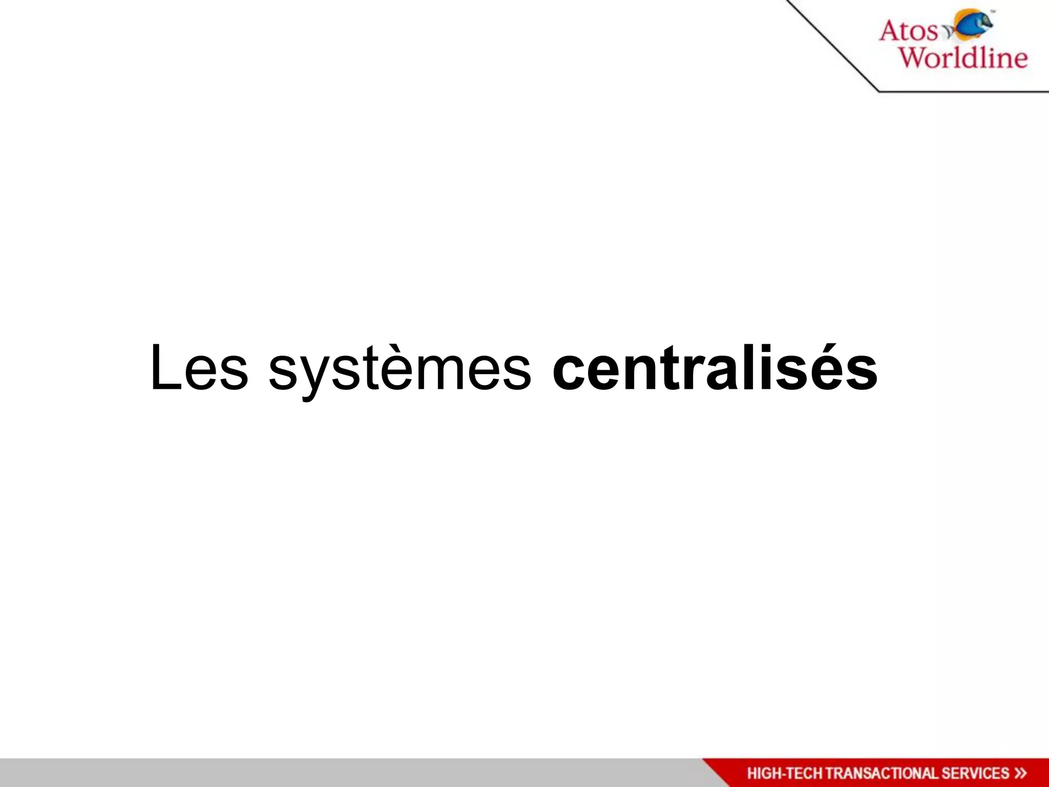 Les systèmes centralisés
 