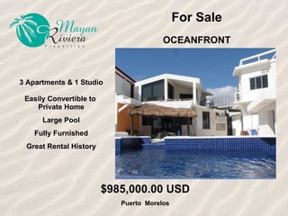 For Sale OCEANFRONT 3 Apartments & 1 Studio Easily Convertible to  Private Home Large Pool Fully Furnished Great Rental History $985,000.00 USD Puerto  Morelos 