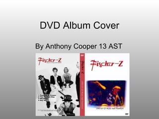 DVD Album Cover By Anthony Cooper 13 AST 
