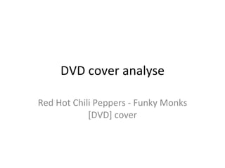 Red Hot Chili Peppers - Funky Monks [DVD] cover DVD cover analyse 