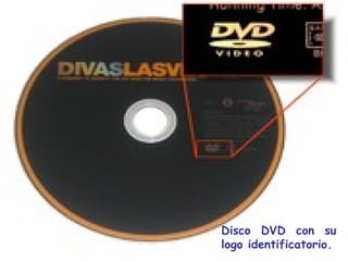 Disco DVD con su logo identificatorio.   